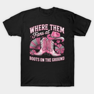 Where Them Fans at Boots On Da Ground Cowgirl Linedance T-Shirt